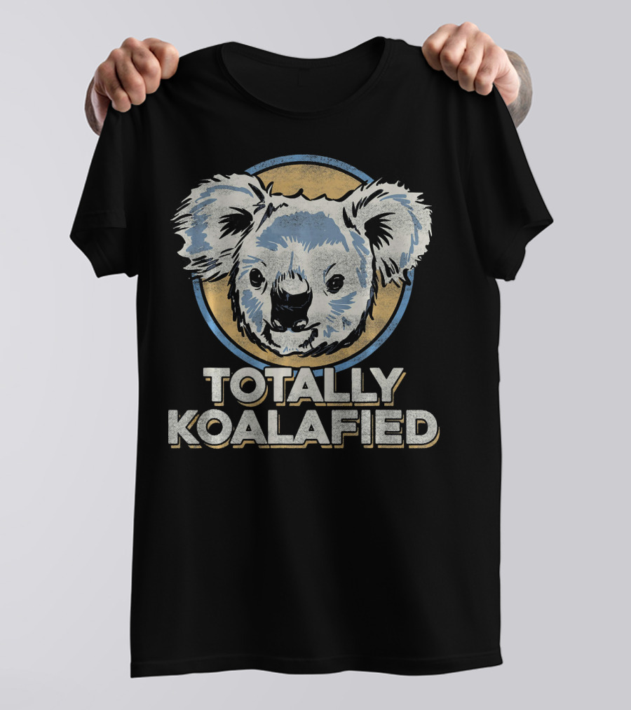 Totally Koalafied Funny Koala Bear Face T-Shirt