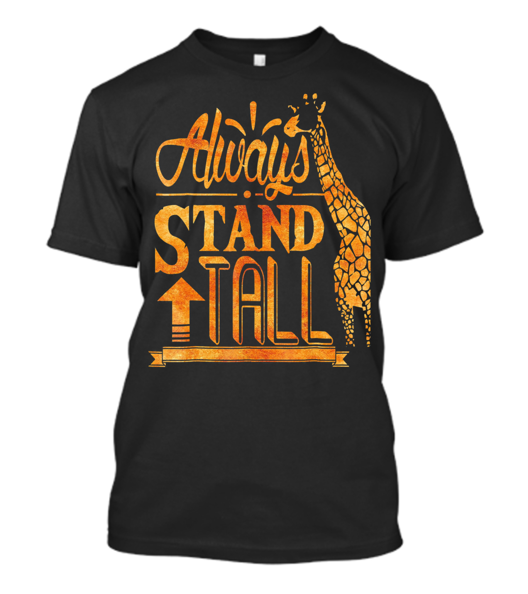 Always Stand Tall Giraffe Classic Desi T-Shirt