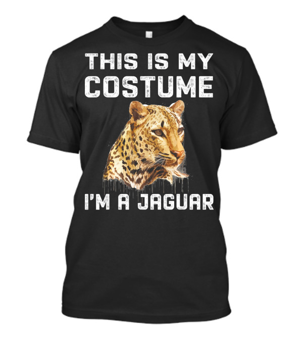THIS IS MY COSTUME I'M A JAGUAR T-Shirt