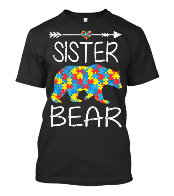 Sister Bear Autism Awareness Puzzle Bear Arrow Love T-Shirt