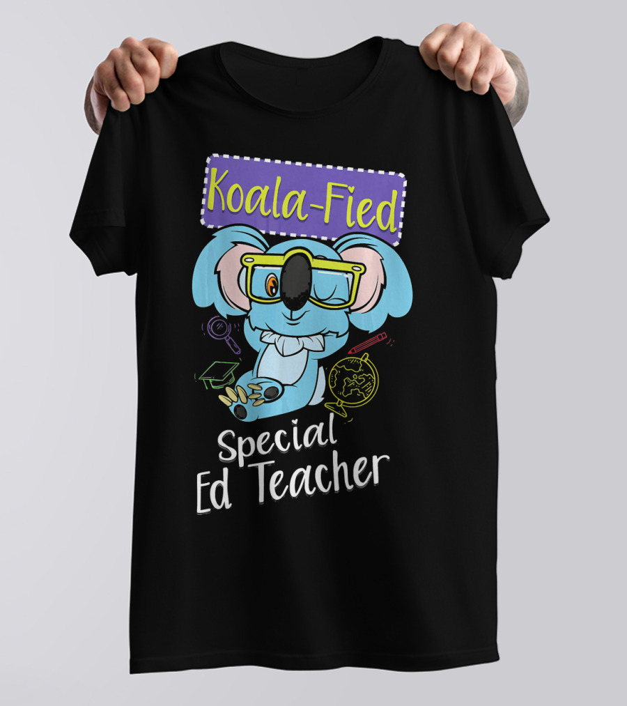 Koala-Fied Special Ed Teacher Cute Koala T-Shirt