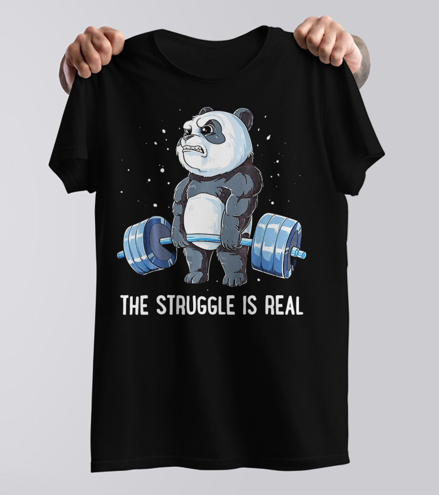 The Struggle Is Real Angry Panda Lifting Weights Gym Humor T-Shirt