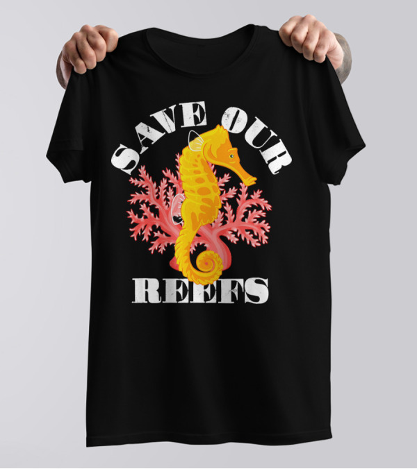 Save Our Reefs Sea Animal Lover Earth Day T-Shirt