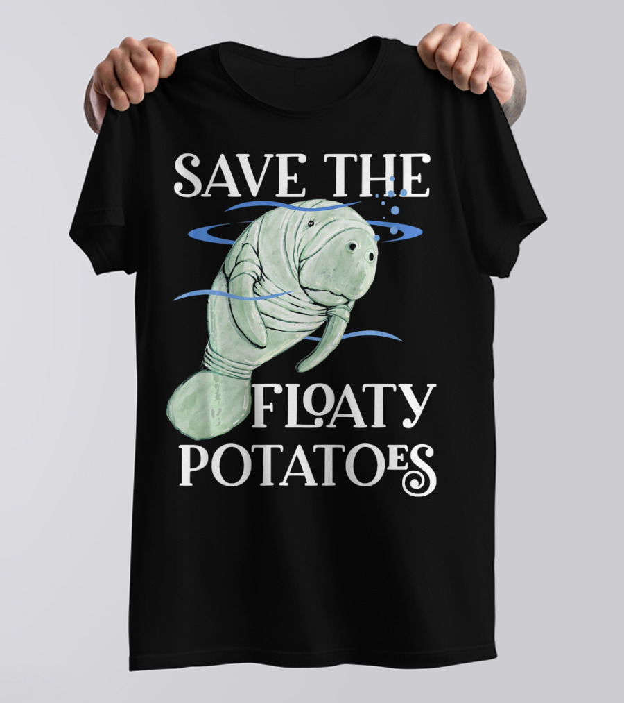 Save The Floaty Potatoes Cute Manatee T-Shirt