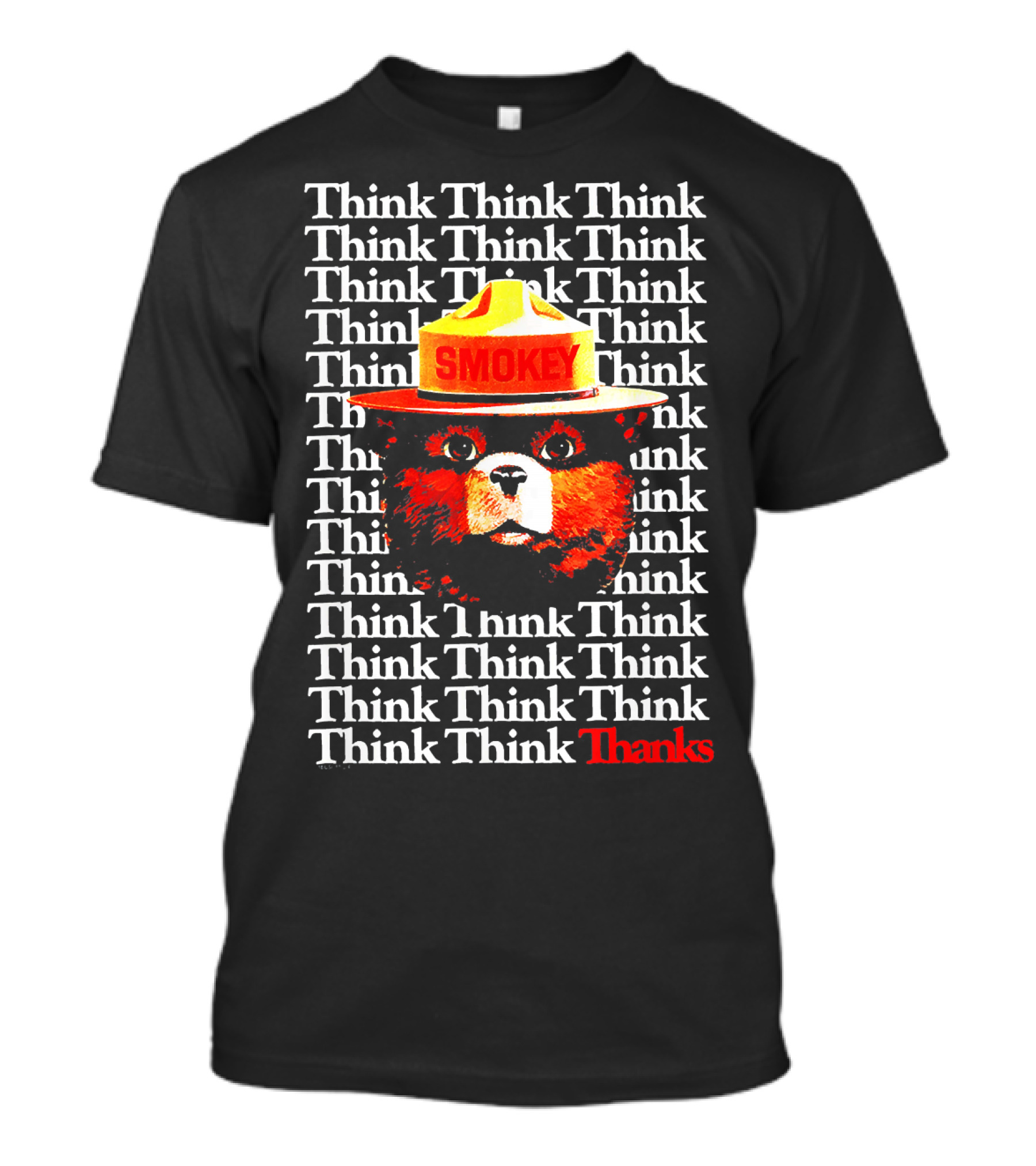 Smokey Bear Hat Repeated Think Text Thanks T-Shirt