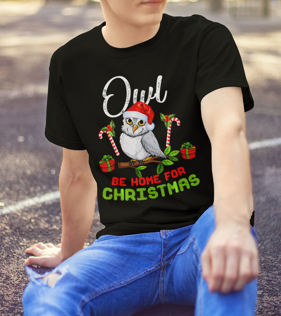 Owl Be Home For Christmas T-Shirt