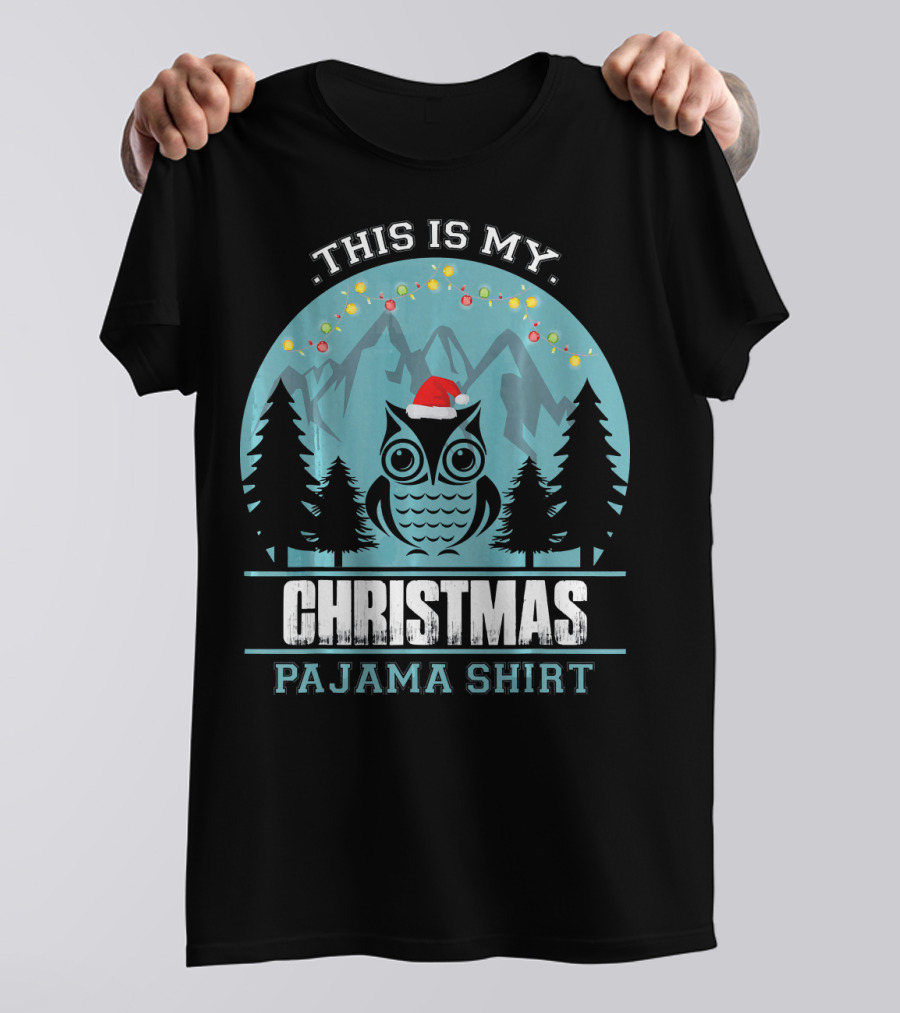 This Is My Christmas Pajama Shirt Owl Santa T-Shirt