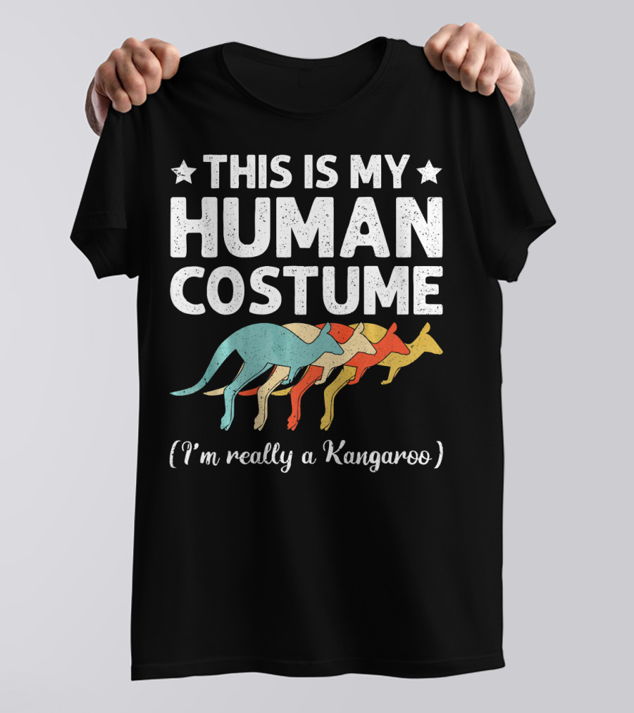 This Is My Human Costume I'm Really A Kangaroo T-Shirt
