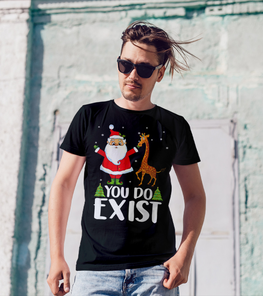 Santa Claus You Do Exist Christmas Tees Show T-Shirt