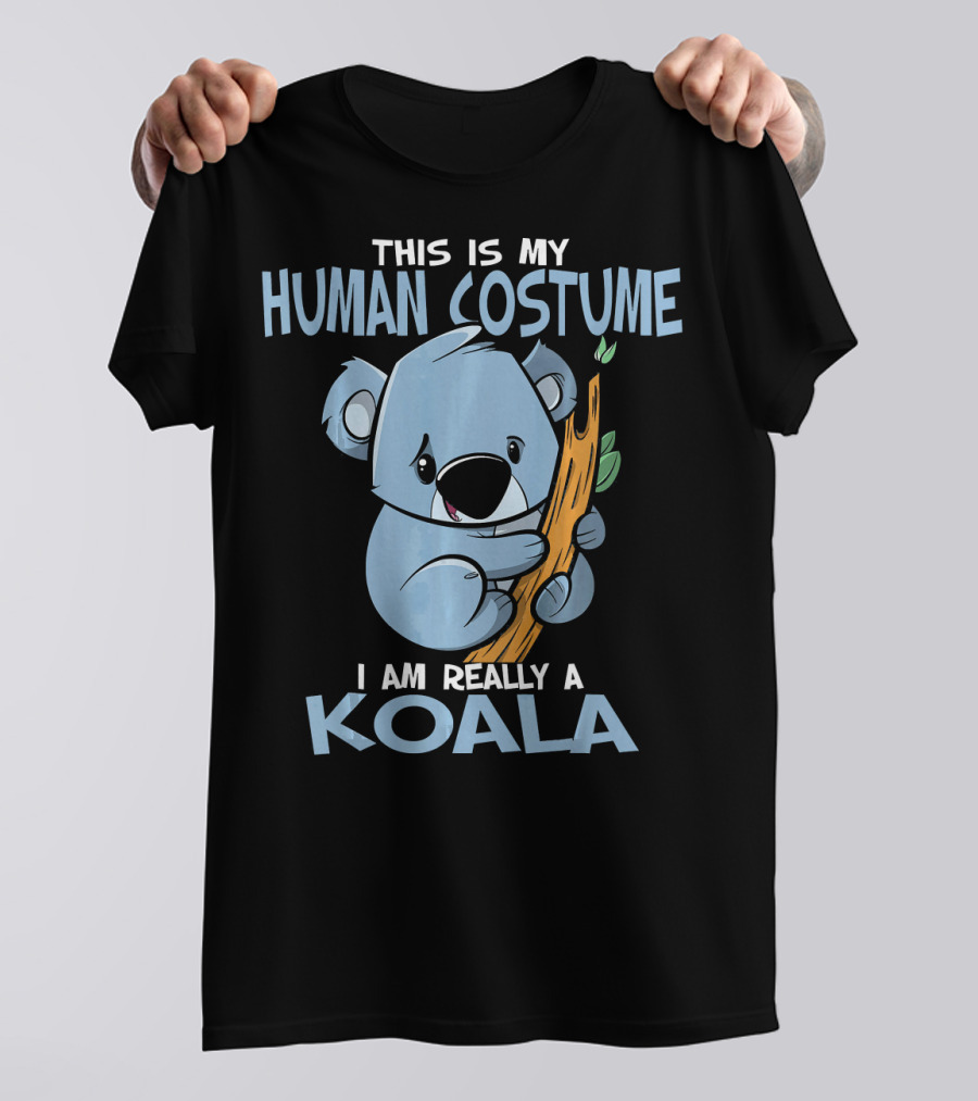 This Is My Human Costume I Am Really A Koala T-Shirt
