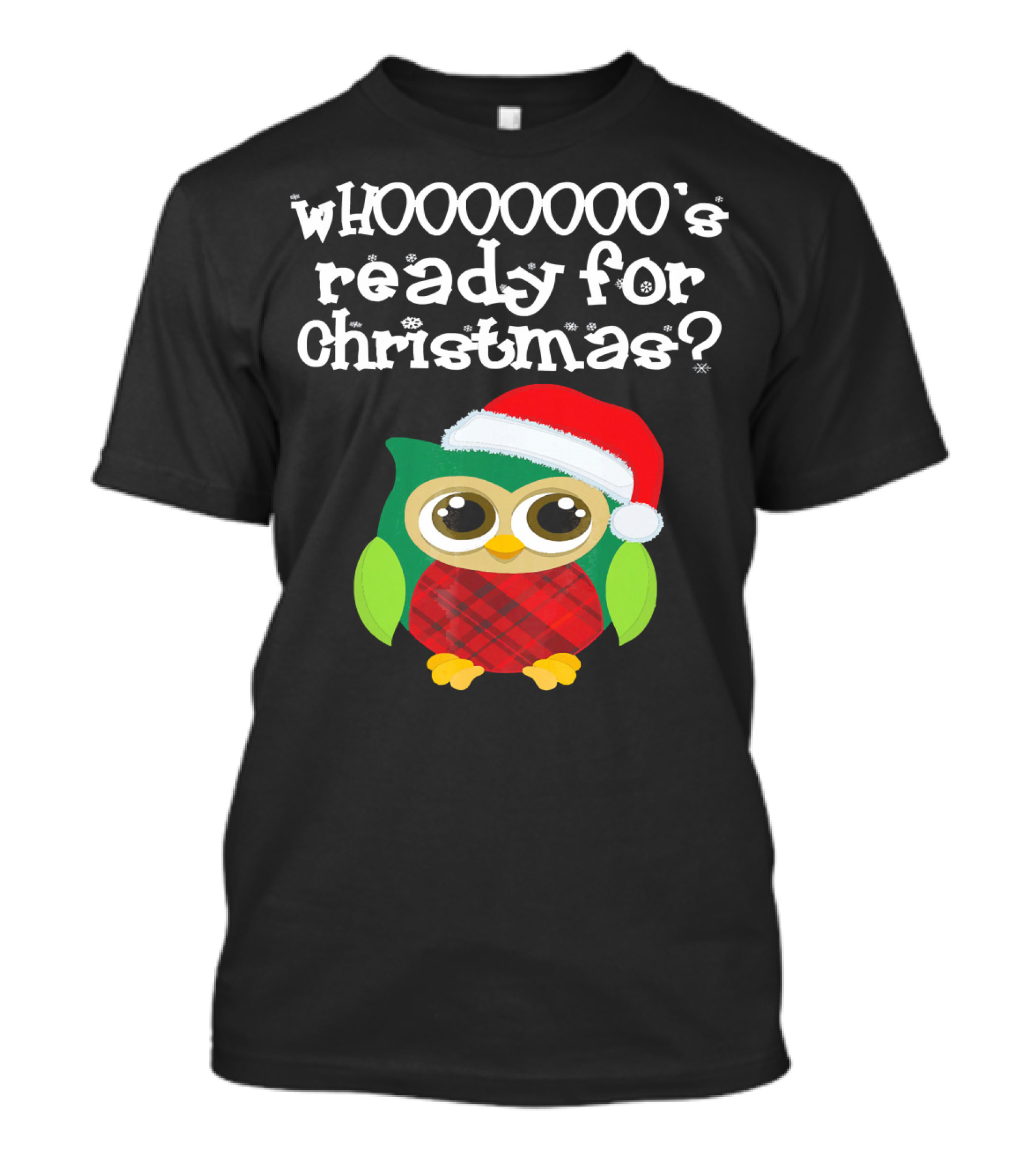 Christmas Fun Owl In Santa Hat Whooooooo's Ready? T-Shirt
