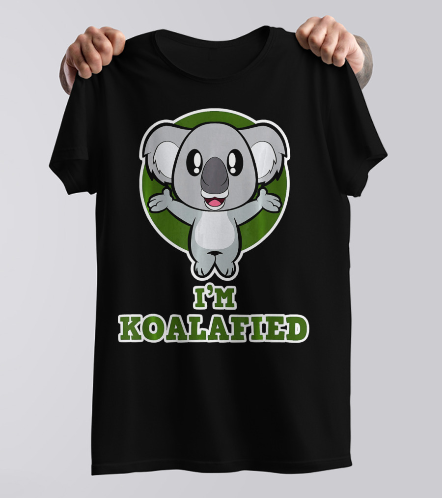 I'm Koalafied Zoo For Animal Friends T-Shirt