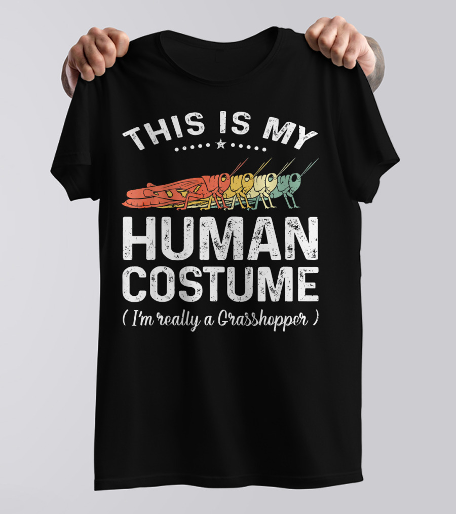 This Is My Human Costume I'm Really A Grasshopper Vintage T-Shirt