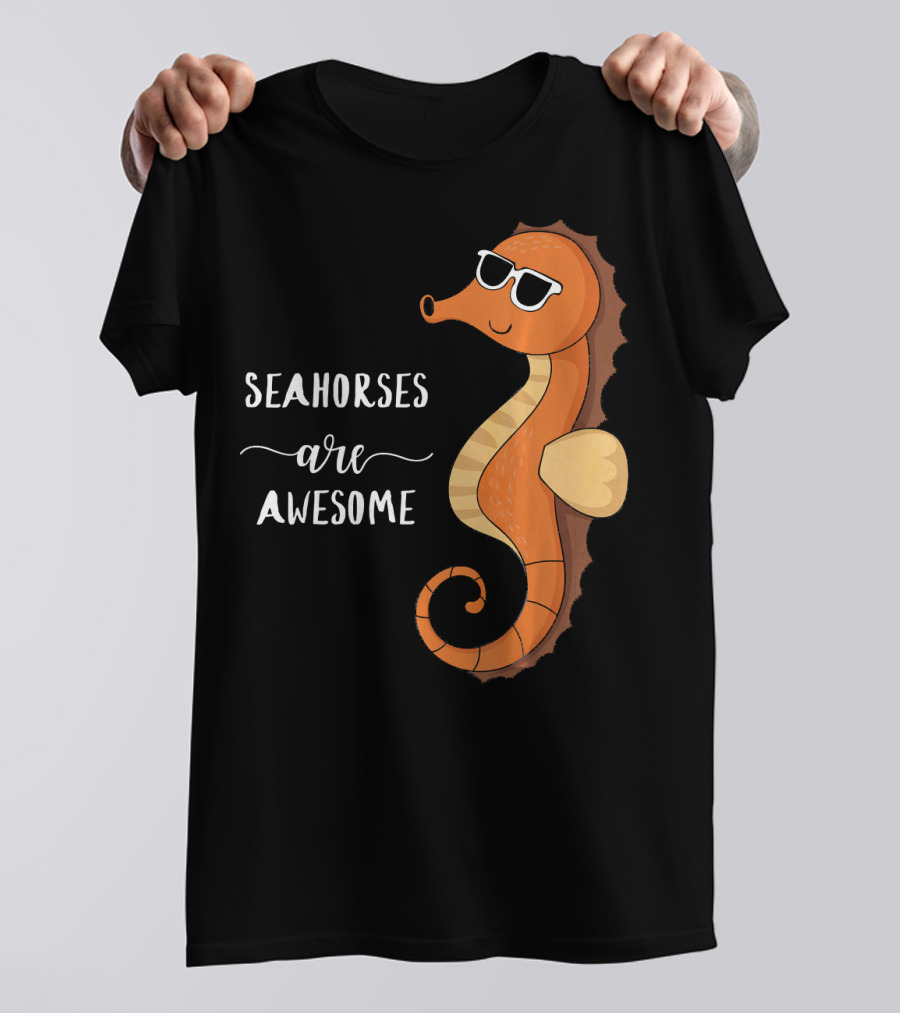 Seahorses Are Awesome Cool Seahorse Wearing Sunglasses T-Shirt