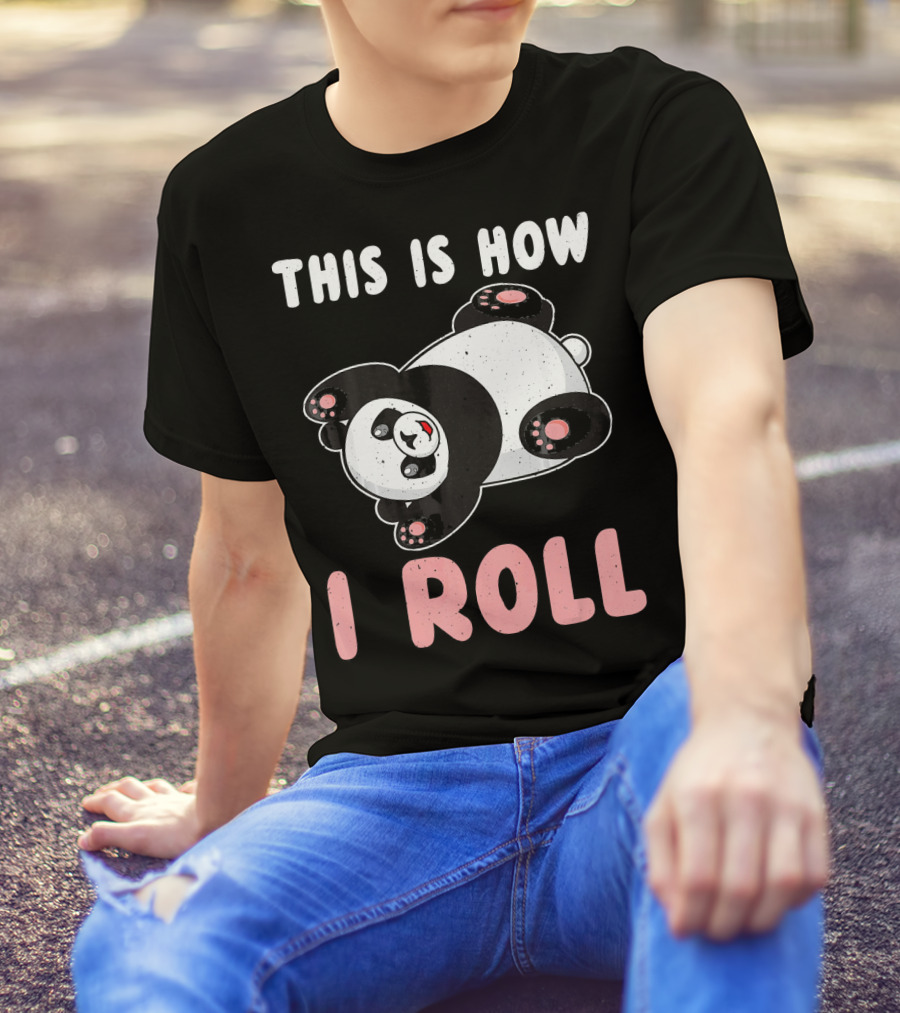 This Is How I Roll Panda Animal Lover Cute Playful Rolling Bear T-Shirt