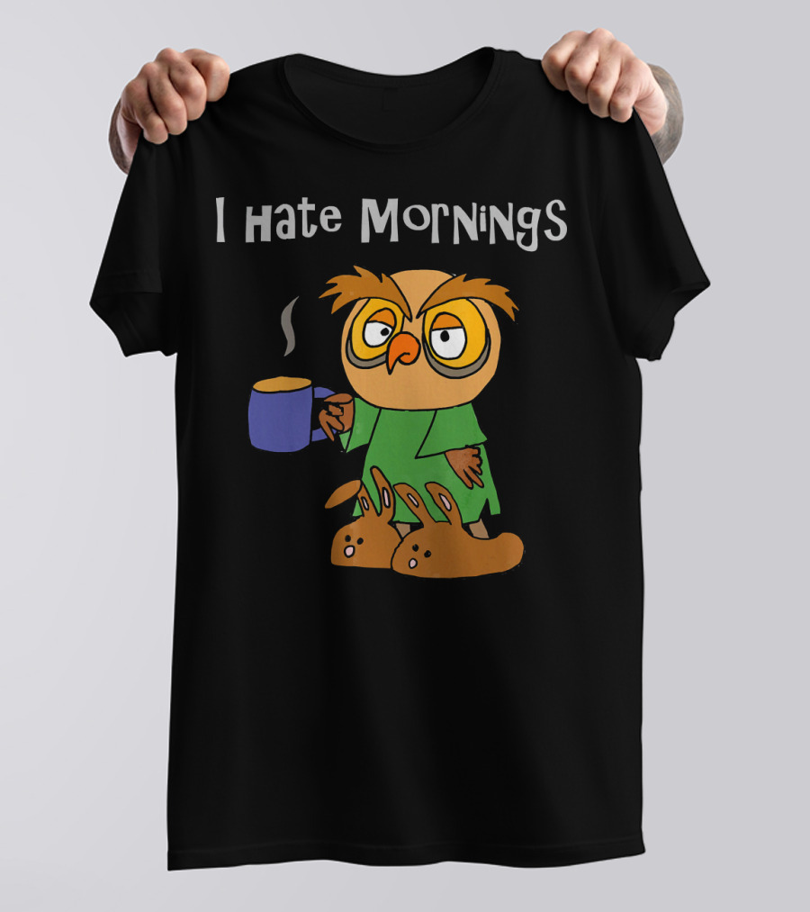 Smiletodaytees Funny Sleepy Owl I Hate Mornings T-Shirt