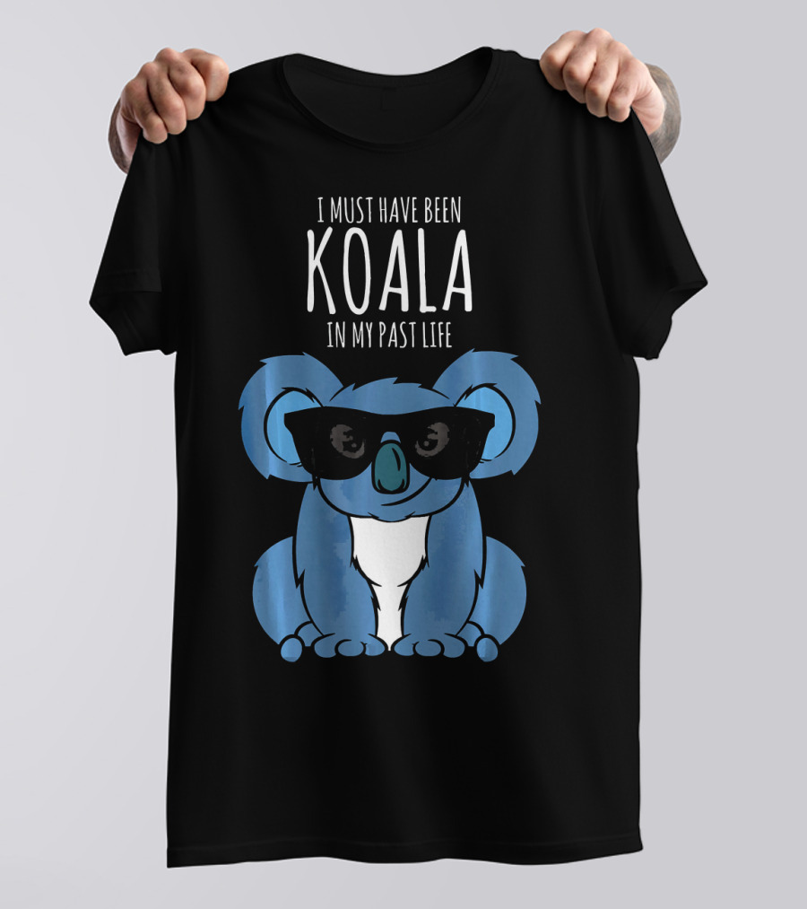 I Must Have Been Koala In My Past Life Sunglass Spirit Animal T-Shirt