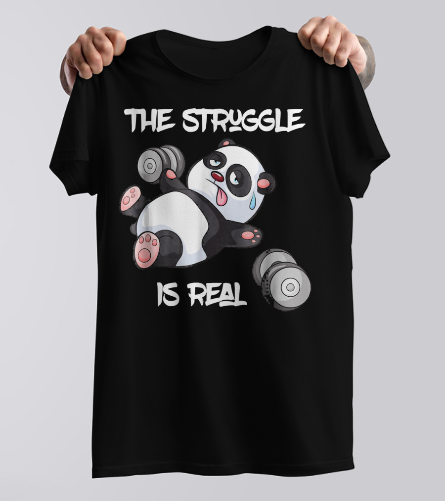 The Struggle Is Real Panda Bear With Weights T-Shirt