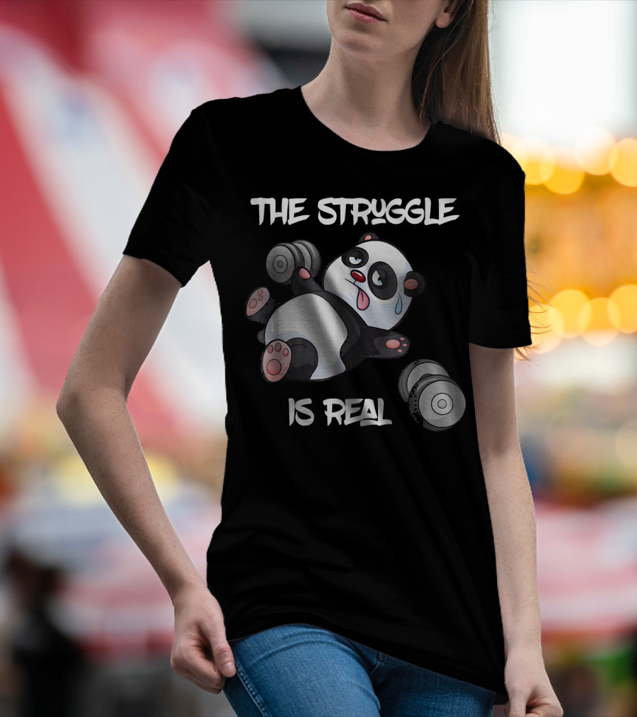 The Struggle Is Real Panda Bear With Weights T-Shirt