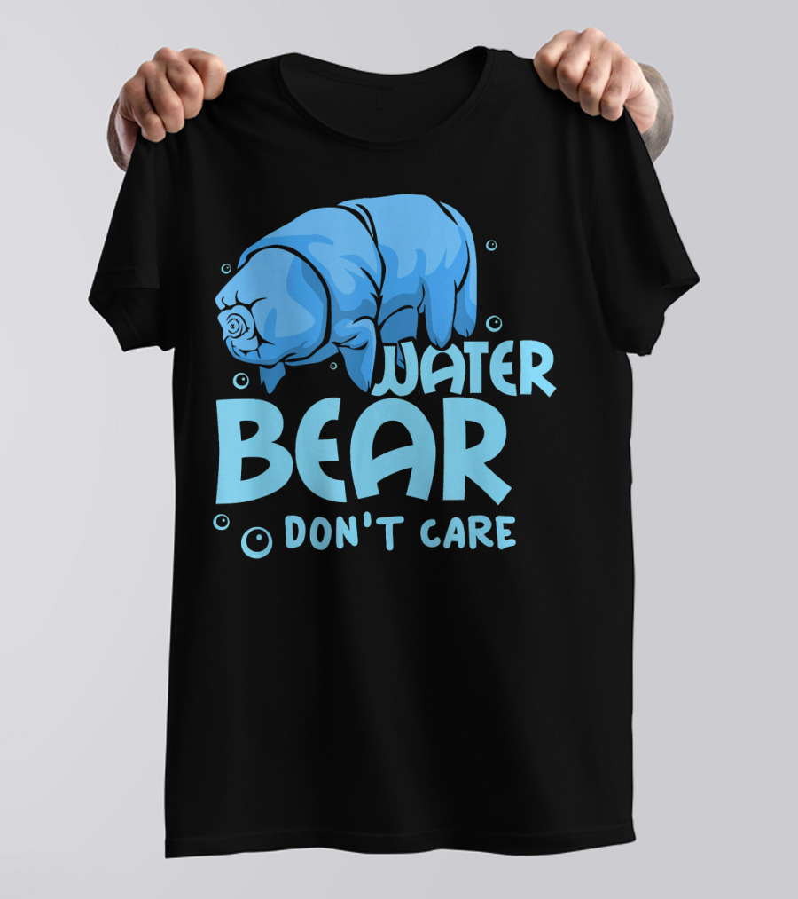 Water Bear Don't Care Tardigrade T-Shirt