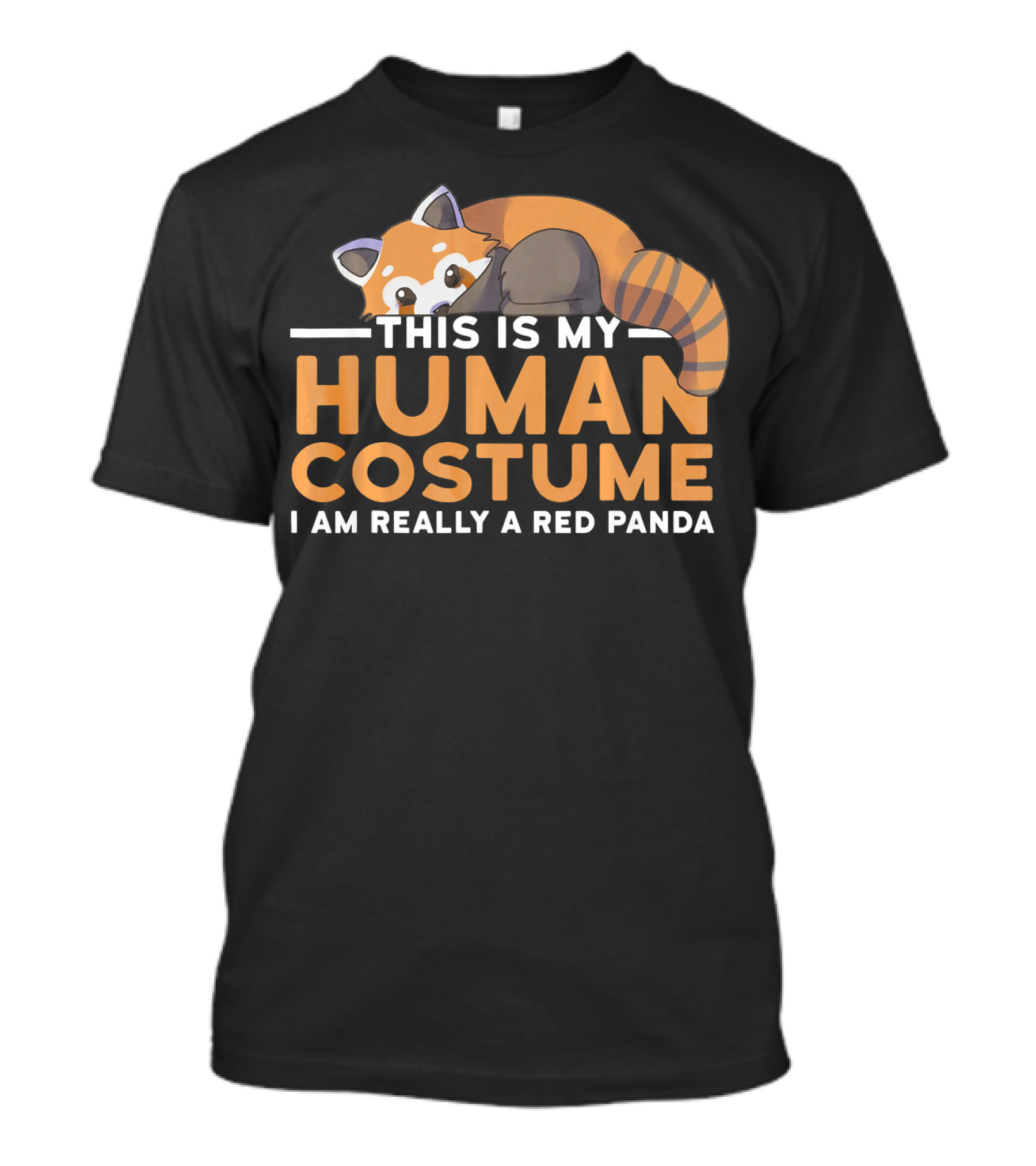 This Is My Human Costume I Am Really A Red Panda T-Shirt