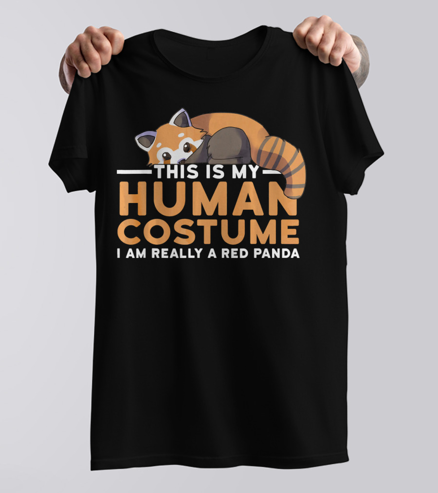 This Is My Human Costume I Am Really A Red Panda T-Shirt