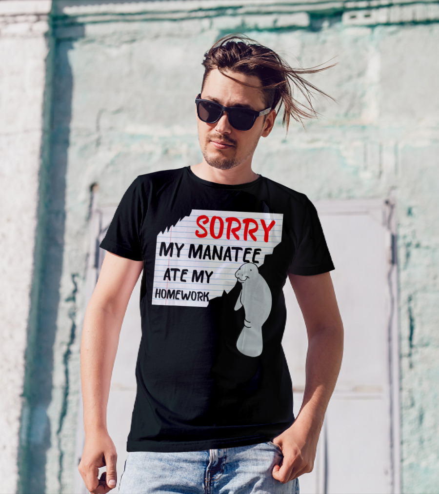Sorry My Manatee Ate My Homework T-Shirt