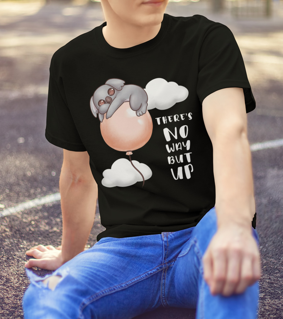 There's No Way But Up Motivational Koala Balloon And Clouds T-Shirt