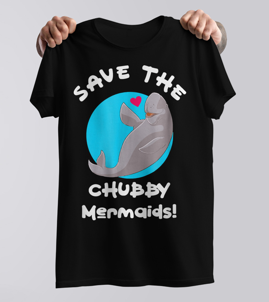 Save The Chubby Mermaids Manatee With Heart T-Shirt