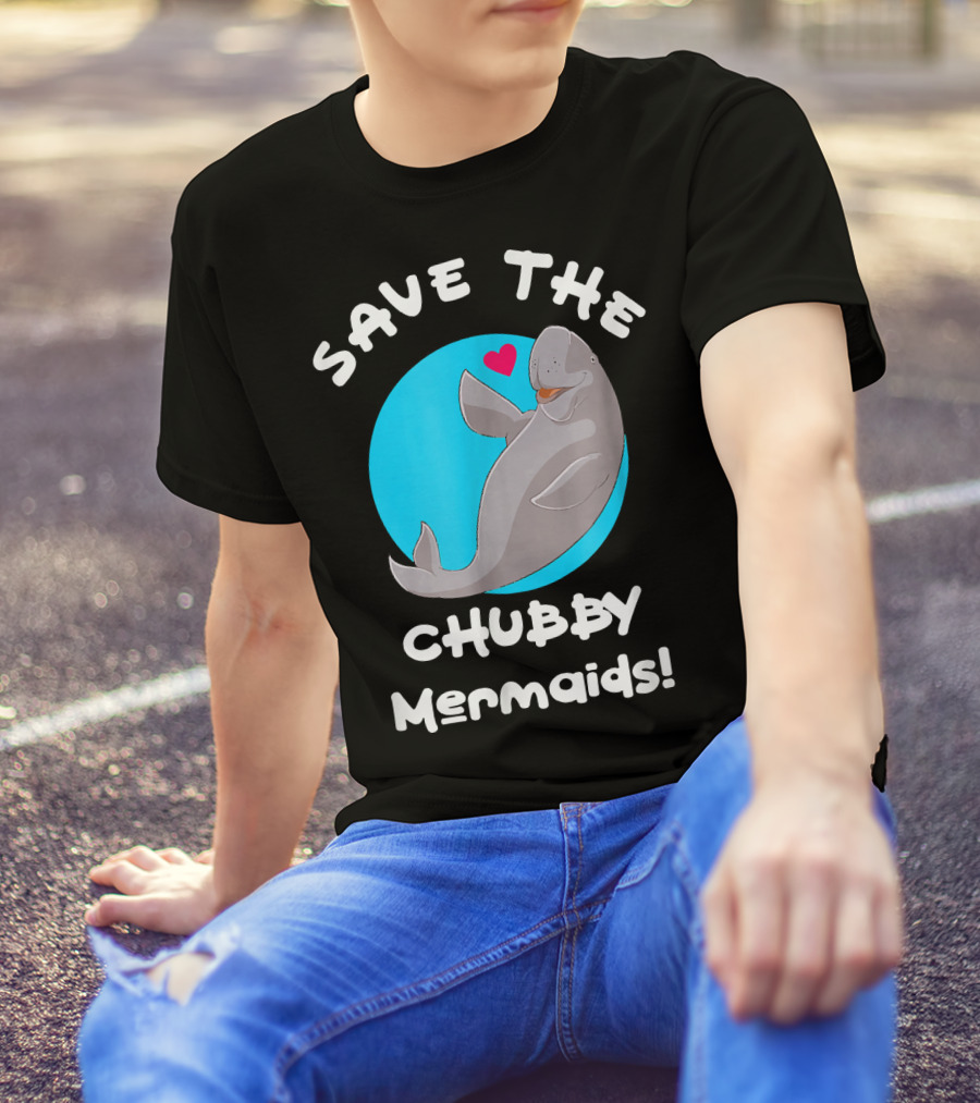 Save The Chubby Mermaids Manatee With Heart T-Shirt