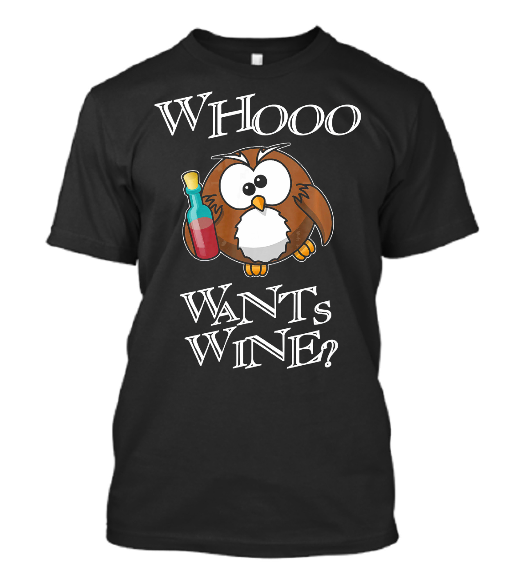 WHOOO WANTS WINE FUNNY NOVELTY DRUNK OWL T-Shirt