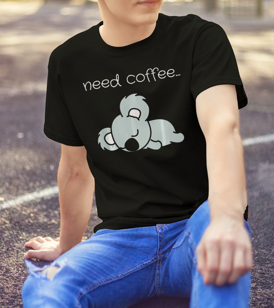 Need Coffee Sleeping Koala Funny T-Shirt