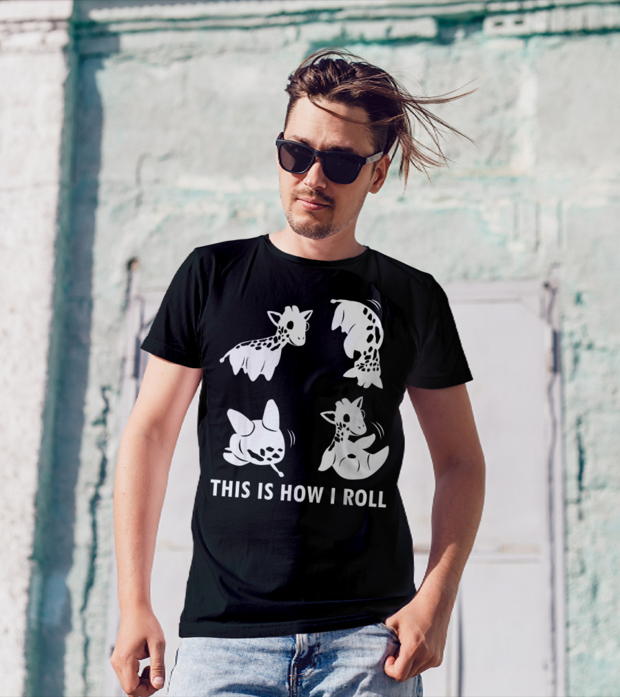 THIS IS HOW I ROLL GIRAFFE SOMERSAULTS T-Shirt