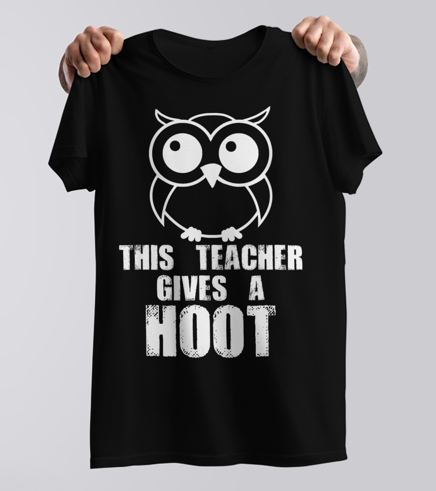 This Teacher Gives A Hoot Funny Owl T-Shirt
