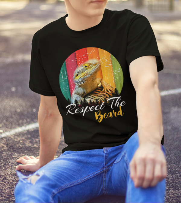 Respect The Beard Bearded Dragon For Reptile And Liza T-Shirt