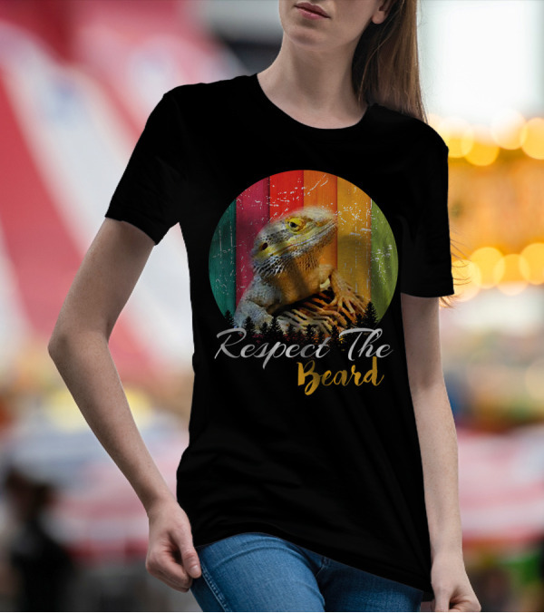 Respect The Beard Bearded Dragon For Reptile And Liza T-Shirt