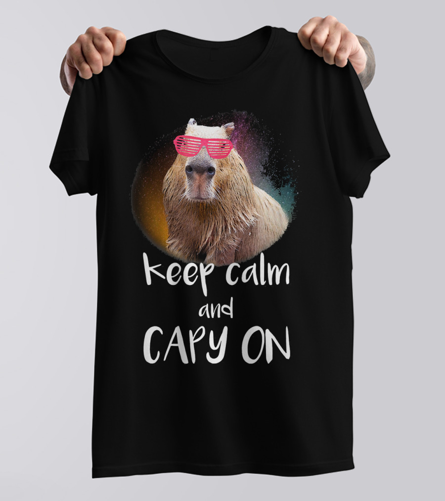 Keep Calm And Capy On Capybara Funny Capybara T-Shirt