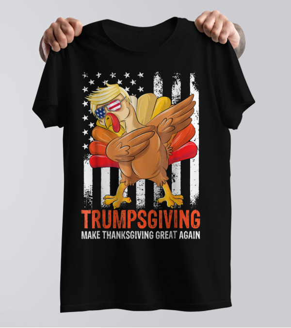 Trumpsgiving Make Thanksgiving Great Again Cute Turkey Dabbing Flag T-Shirt