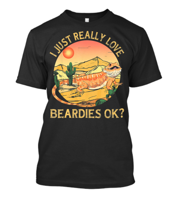 I Just Really Love Beardies Ok Bearded Dragon Cactus Sunset Desert T-Shirt
