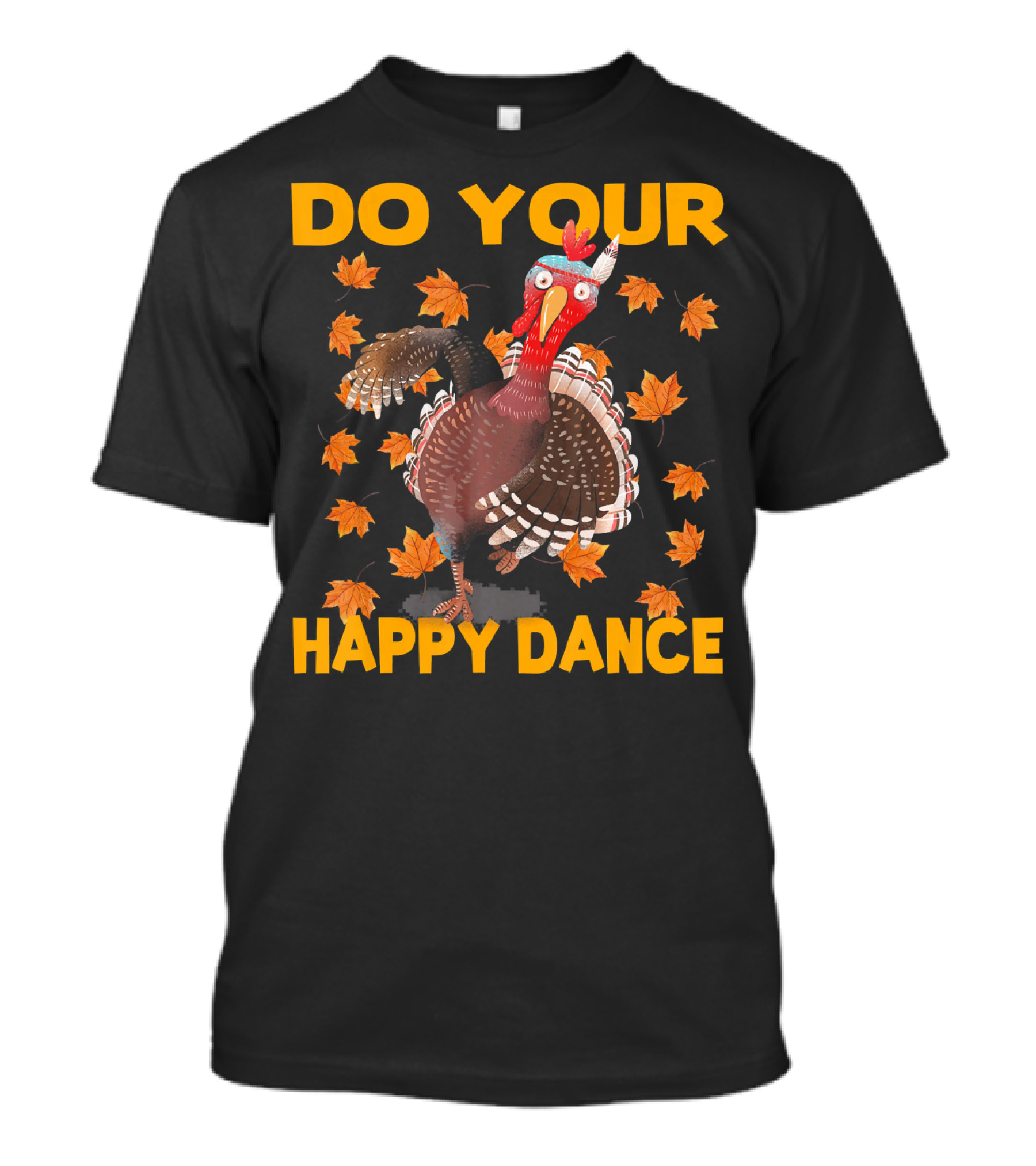 Do Your Happy Dance Thanksgiving Turkey T-Shirt
