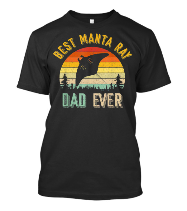Best Manta Ray Dad Ever Sunset Forest Vintage T-Shirt