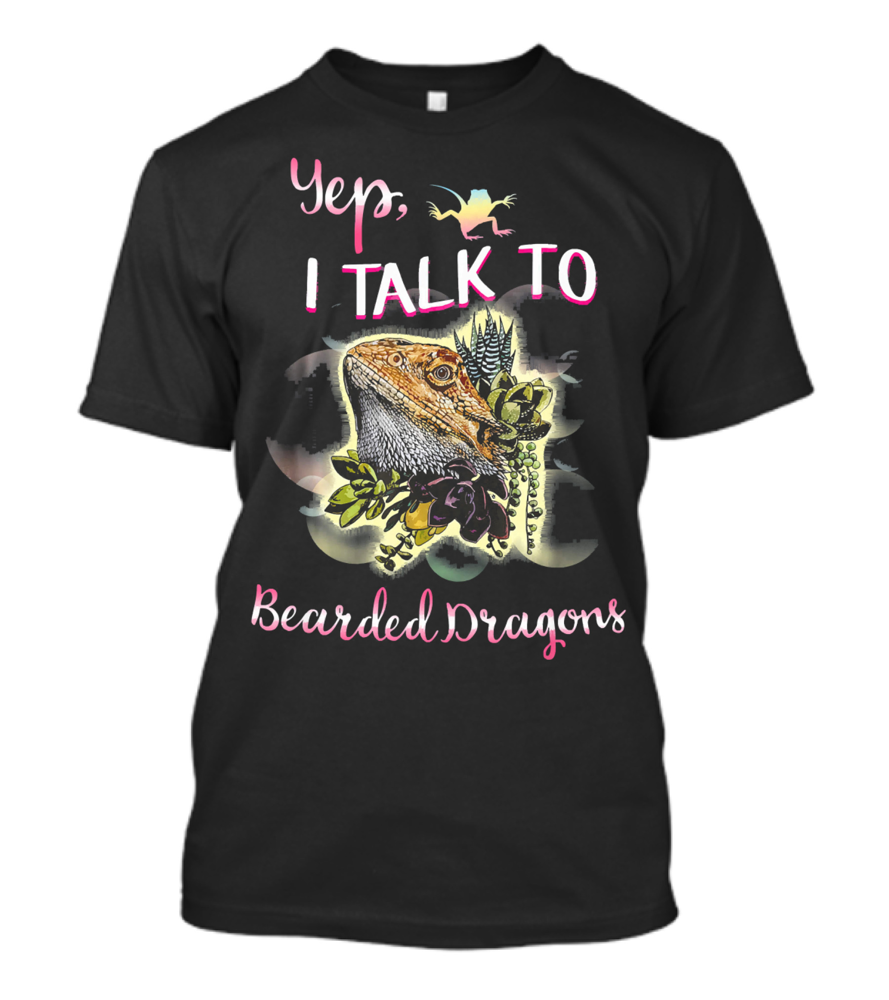 Yep, I Talk To Bearded Dragons T-Shirt