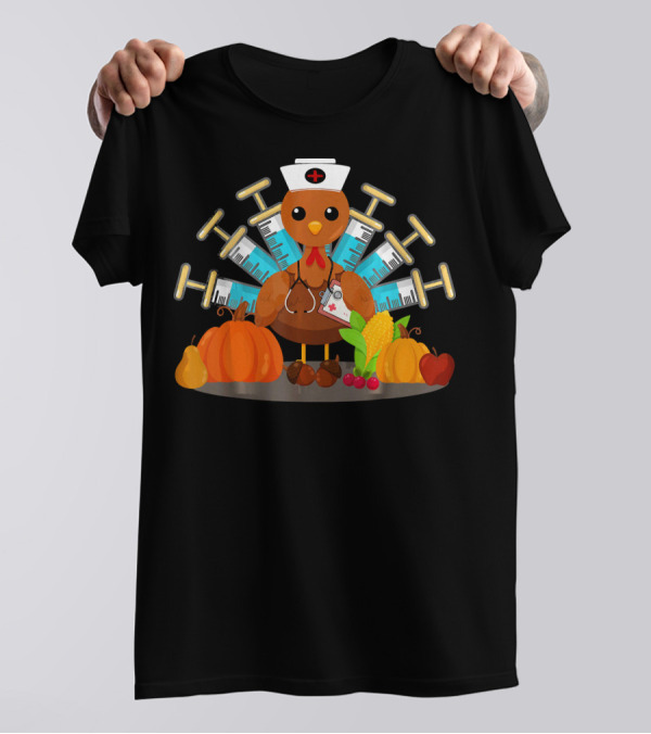 Cute Turkey Nurse With Syringes And Autumn Harvest T-Shirt