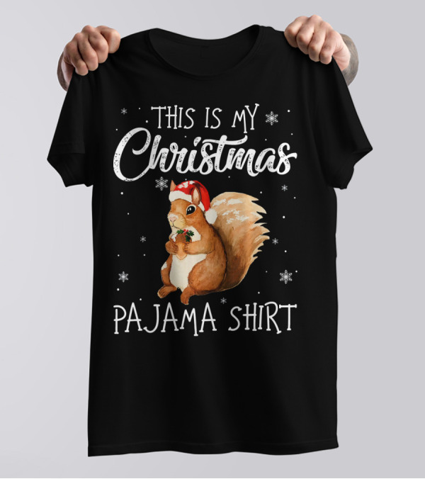 This Is My Christmas Pajama Shirt Cute Squirrel Santa Hat T-Shirt