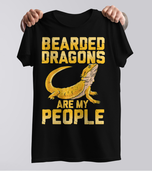Bearded Dragons Are My People T-Shirt