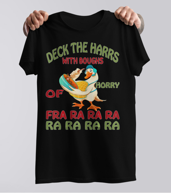 Deck The Harrs With Boughs Of Horry Fra Ra Ra Ra Ra Ra Ra Ra Duck T-Shirt