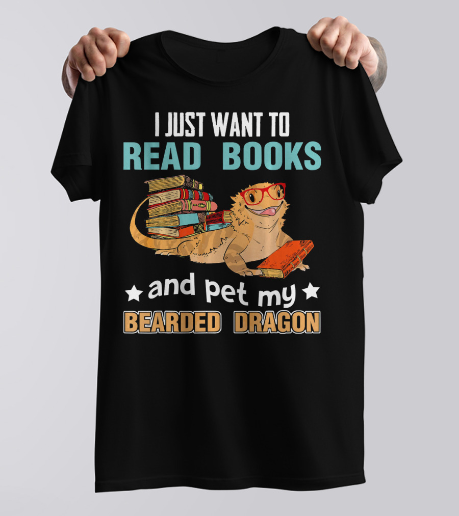 I Just Want To Read Books And Pet My Bearded Dragon T-Shirt