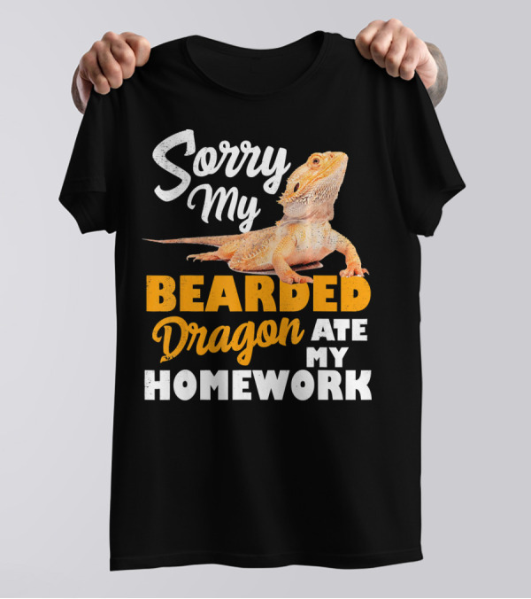 Sorry My Bearded Dragon Ate My Homework Bearded Dragon Cute Lizard Beardie T-Shirt