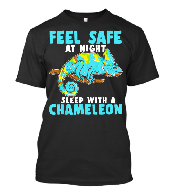 FEEL SAFE AT NIGHT SLEEP WITH A CHAMELEON T-Shirt
