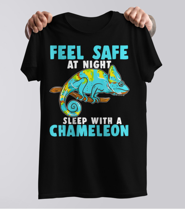 FEEL SAFE AT NIGHT SLEEP WITH A CHAMELEON T-Shirt
